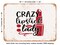 DECORATIVE METAL SIGN - Crazy Lipstick Lady - Vintage Rusty Look